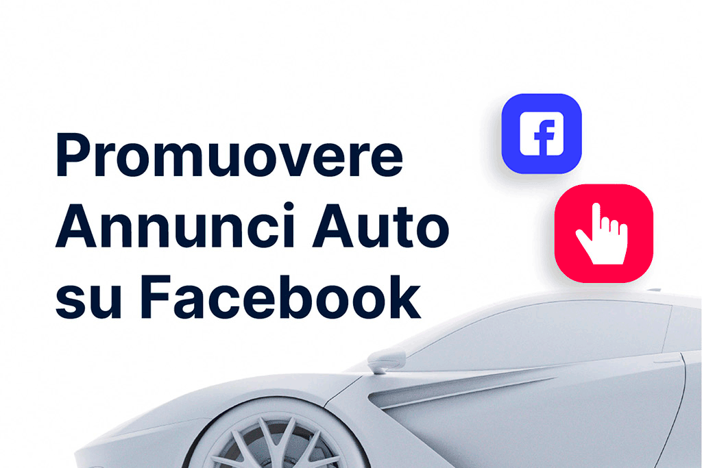Promuovere annunci auto su Facebook
