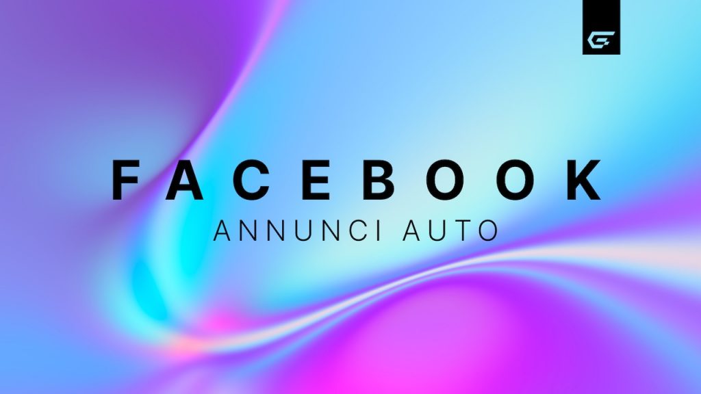 Annunci auto su Facebook guida per concessionarie